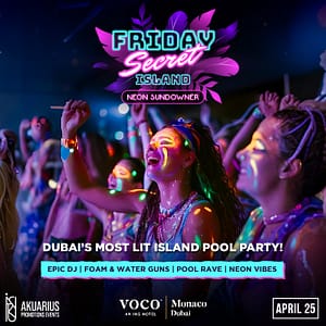 Friday Secret Island - Neon Sundowner in Dubai Nightlife