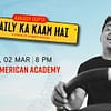 Daily Ka Kaam Hai - A Stand Up Comedy Show by Aakash Gupta - Desi Events - Image 2