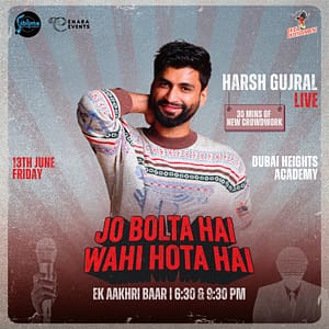 Harsh Gujral Live in Dubai - 2025 Comedy Events