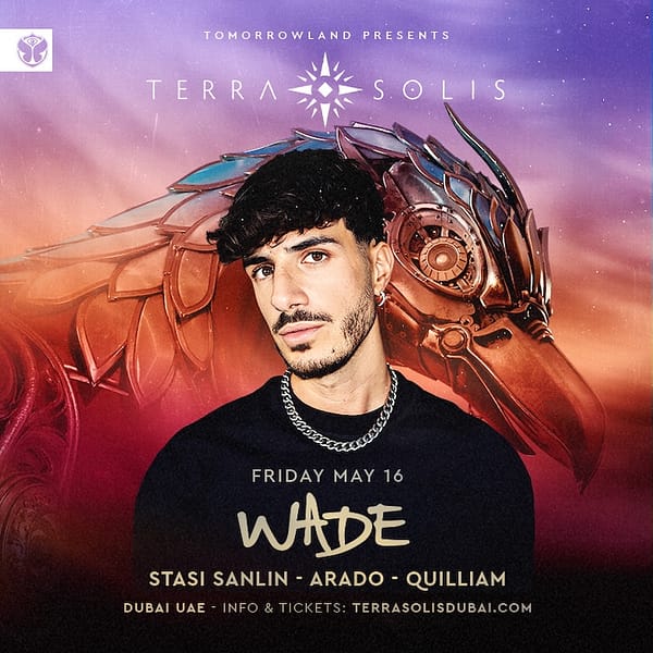 Tomorrowland presents Wade at Terra Solis Dubai Nightlife